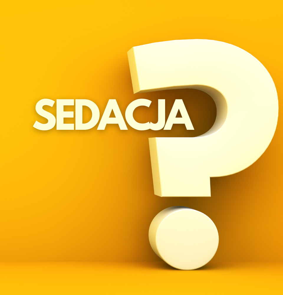Co to jest sedacja, czyli tzw. Głupi Jaś?