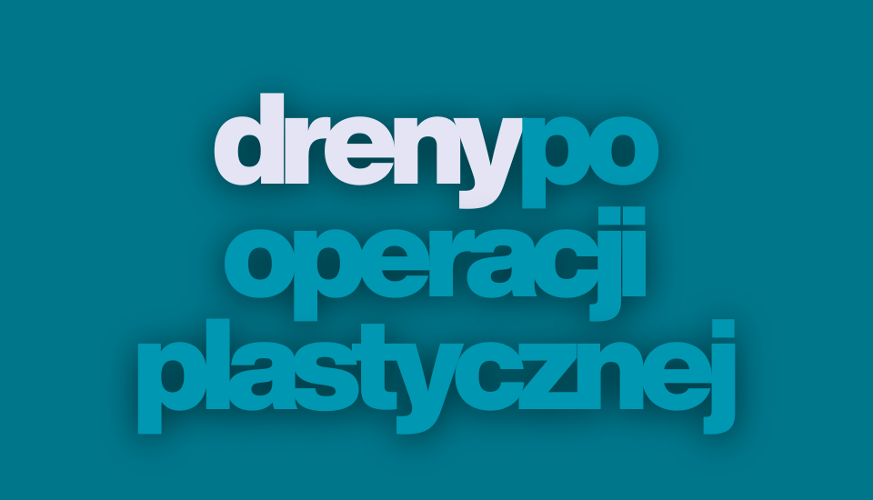 Dreny po operacji plastycznej