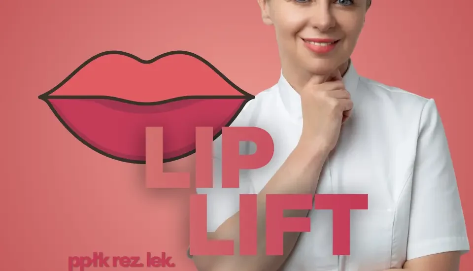 Lip Lift chirurgiczne podniesienie górnej wargi i korekta proporcji twarzy u chirurga plastycznego
