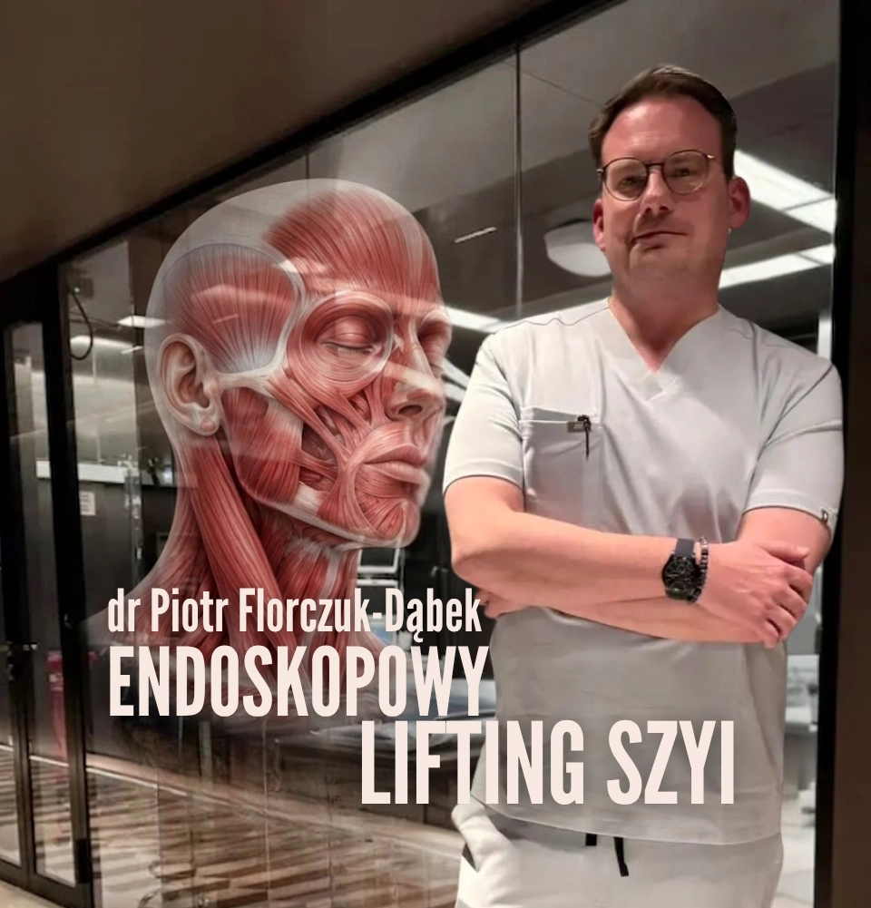 Endoskopowy lifting szyi – dr Piotr Florczuk-Dąbek wyjaśnia kwalifikację pacjenta